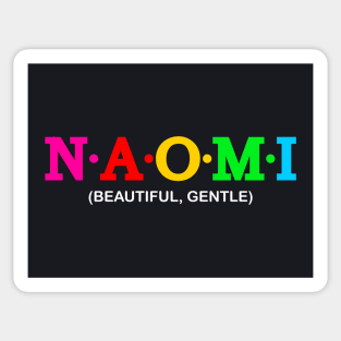 Naomi - Beautiful, Gentle. Sticker